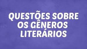 Exercícios de Gêneros e Subgêneros Literários