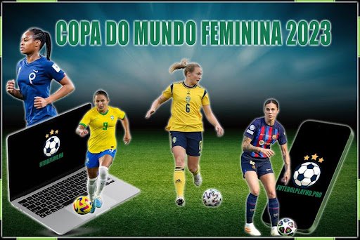 Copa do Mundo Feminina 2023: Um momento decisivo para o futebol feminino no cenário internacional